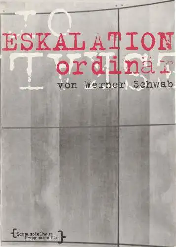 Deutsches Schauspielhaus Hamburg, Frank Baumgartner, Joachim Klement, Andres Homann: Programmheft Werner Schwab ESKALATION ORDINÄR Deutsches Schauspielhaus Hmb. 1995. 