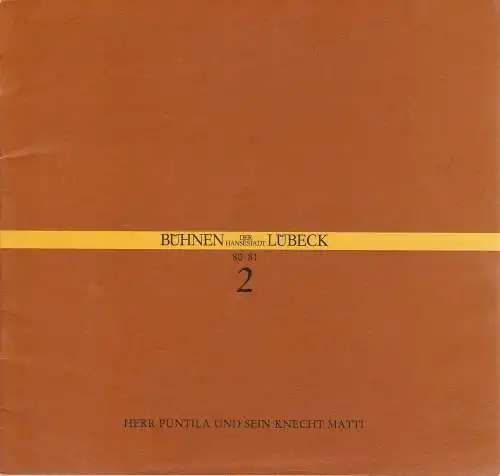 Bühnen der Hansestadt Lübeck, Hans Thoenies, Hartwig Kaus: Programmheft Bertolt Brecht / Paul Dessau HERR PUNTILA UND SEIN KNECHT MATTI Premiere 12. September 1980 Kammerspiele Spielzeit 1980 / 81 Heft 2. 