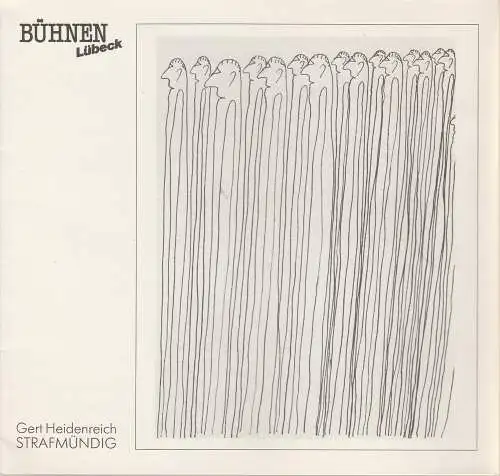 Bühnen Lübeck, Hans Thoenies, Doris Schütz: Programmheft Gert Heidenreich STRAFMÜNDIG Premiere 24. Mai 1990 Studio Spielzeit 1989 / 90 Heft 19. 