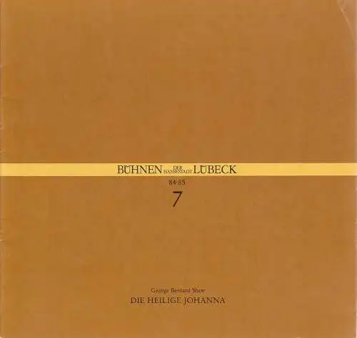Bühnen der Hansestadt Lübeck, Hans Thoenies, Walter Hollender: Programmheft George Berard Shaw DIE HEILIGE JOHANNA Premiere 28. Oktober 1984 Kammerspiele Spielzeit 1984 / 85 Heft 7. 