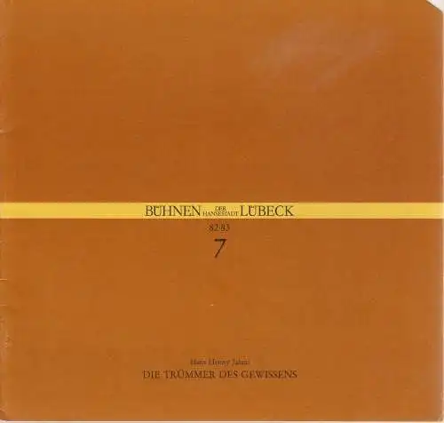 Bühnen der Hansestadt Lübeck, Hans Thoenies, Martina Nowatzyk: Programmheft Hans Henny Jahnn DIE TRÜMMER DES GEWISSENS Bühnen Lübeck 1982. 
