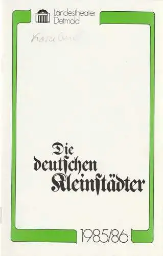 Landestheater Detmold, Gerd Nienstedt, Bruno Scharnberg: Programmheft August von Kotzebue DIE DEUTSCHEN KLEINSTÄDTER Premiere 1. Februar 1986 Spielzeit 1985 / 86 Heft 12. 