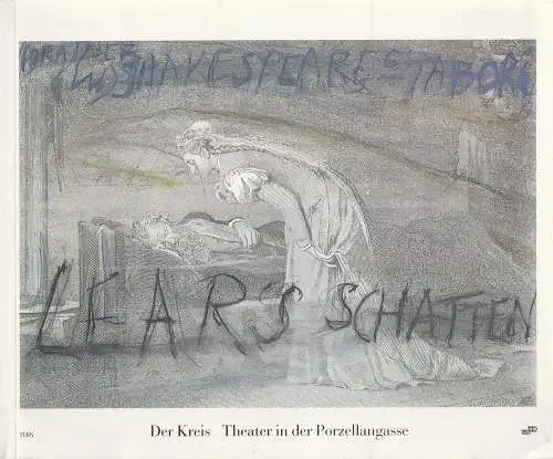 Der Kreis Theater in der Porzellangasse: Programmheft William Shakespeare LEARS SCHATTEN Theater Der Kreis 1989. 