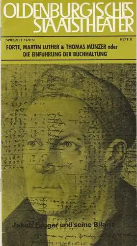 Oldenburgisches Staatstheater, Harry Niemann, Klaus Zehelein, Rosemarie Grünewald, Eilhard Jacobs, Emmy Krämer, Hansheinrich Pallitzsch, Helga Birkmann-Thyssen: Programmheft Dieter Forte MARTIN LUTHER UND THOMAS MÜNZER Oldenb. Staatsth. 1972. 