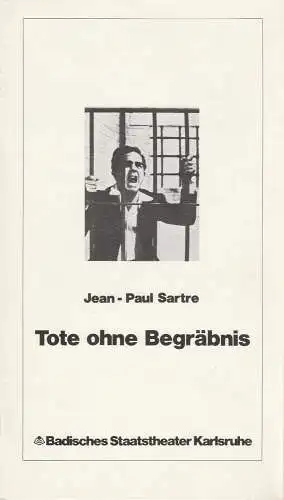 Badisches Staatstheater Karlsruhe, Günter Könemann, Peter Wilcke, Uwe Pierstorff: Programmheft Jean Paul Sartre TOTE OHNE BEGRÄBNIS Premiere 11. Oktober 1980 Spielzeit 1980 / 81 Heft 2. 