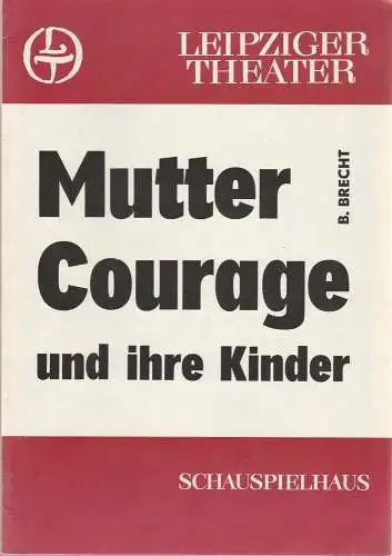 Leipziger Theater, Karl Kayser, Hans Michael Richter, Hanne Röpke, Corfried Baasch, Franz Havemann: Programmheft Bertolt Brecht MUTTER COURAGE U. IHRE KINDER Leipziger Theater 1980. 