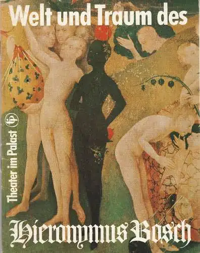 Theater im Palast, Vera Oelschläger, Friedel von Wangenheim, Dieter Kirchhof, Reinhard Müller: Programmheft R. Schuder WELT U. TRAUM D. HIERONYMUS BOSCH Theater im Palast 1979. 