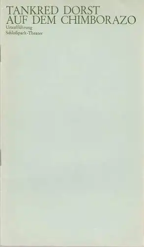 Staatliche Schauspielbühnen Berlin, Hans Lietzau, Anneliese Heuer: Programmheft Uraufführung Tankred Dorst AUF DEM CHIMBORAZO Premiere 23. Januar 1975 Schloßpark-Theater Spielzeit 1974 / 75 Heft 45. 