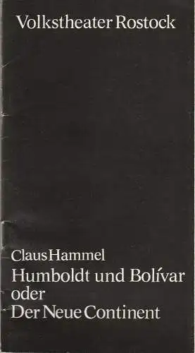Volkstheater Rostock, Hanns Anselm Perten, Eva Zapf, Georg Hülsse: Programmheft Urauff. C. Hammel HUMBOLDT UND BOLIVAR Volkstheater Rostock 1979. 