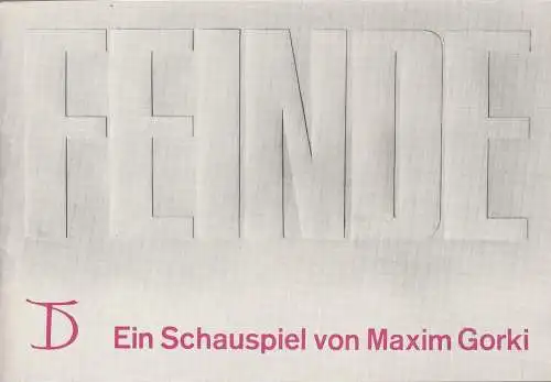 Deutsches Theater,Wolfgang Heinz, Helmut Rabe,Kurt Seeger, Erika Kerschner, Gisela Brandt: Programmheft Maxim Gorki FEINDE Spielzeit 1967 / 68 Heft 1. 