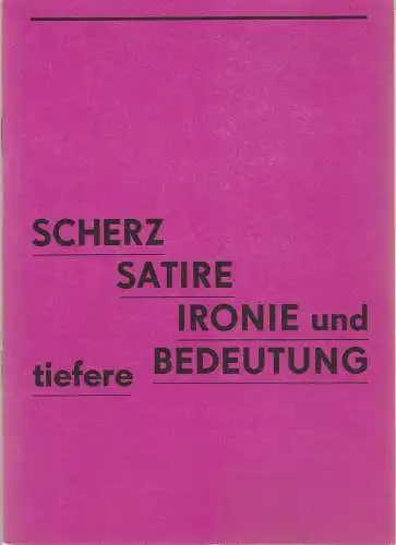 Städtische Bühnen Erfurt, Bodo Witte, Jürgen Fischer, Lothar Ehrlich, Heike Schubert, Jutta Mager, Günter Dietel: Programmheft Urauff, Grabbe / Treibmann SCHERZ SATIRE IRONIE Bühnen Erfurt 1987. 