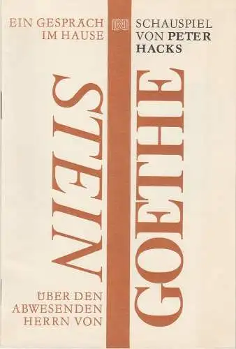 Deutsches Nationaltheater Weimar, Fritz Wendrich, Christina Junghanß, Hans-Jürgen Keßler, Siegfried Ludwig: Programmheft  Peter Hacks EIN GESPRÄCH IM HAUSE STEIN ÜBER DEN ABWESENDEN HERRN VON GOETHE Premiere 3. Mai 1988 Spielzeit 1987 / 88 Heft 12. 