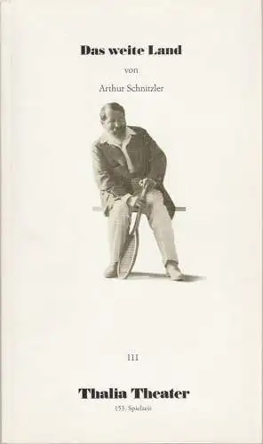 Thalia Theater, Jürgen Flimm, Heinz-Werner Köster, Ludwig von Otting, Wolfgang Wiens: Programmheft Arthur Schnitzler DAS WEITE LAND Premiere 7. Oktober 1995 Spielzeit 1995 / 96. 