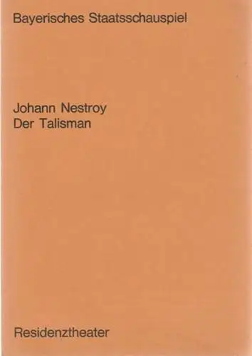 Bayerisches Staatsschauspiel, Helmut Henrichs, Ernst Wendt: Programmheft Johann Nestroy DER TALISMANN Premiere 1. Februar 1969 Residenztheater. 