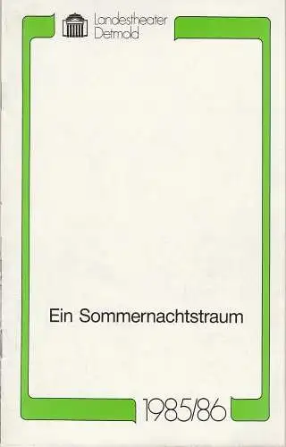 Landestheater Detmold, Gerd Nienstedt, Bruno Scharnberg: Programmheft William Shakespeare EIN SOMMERNACHTSTRAUM Premiere 15. September 1985 Spielzeit 1985 / 86 Heft 1. 