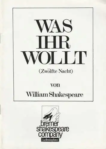 bremer shakespeare company, Theater am Leibnizplatz, Gabriele Blum, Robert Goldberg: Programmheft William Shakespeare WAS IHR WOLLT Premiere 6. Januar 1987. 