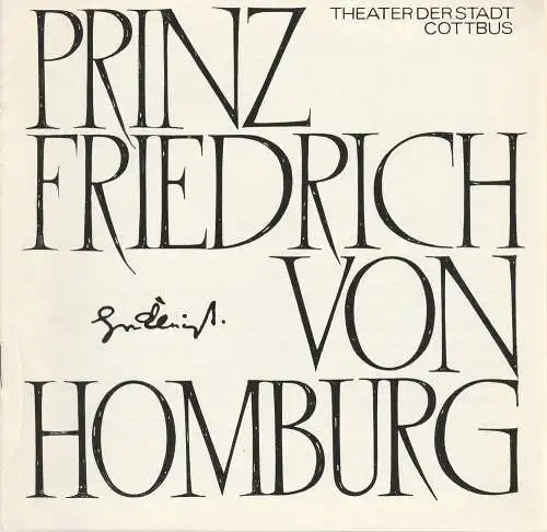 Theater der Stadt Cottbus, Ursula Fröhlich, Monika Runge, Walter Böhm: Programmheft Heinrich v. Kleist PRINZ FRIEDRICH V. HOMBURG Theater Cottbus 1975. 