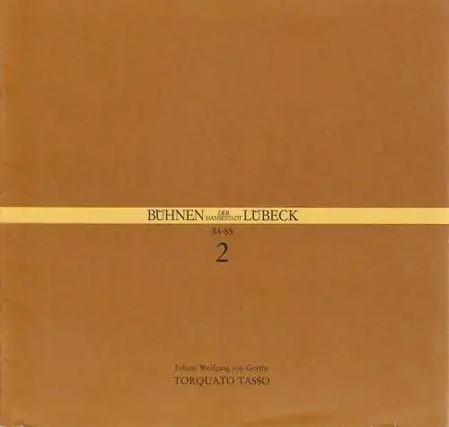 Bühnen der Hansestadt Lübeck, Hans Thoenies, Walter Hollender,  Petra Schaper: Programmheft Johann Wolfgang von Goethe TORQUATO TASSO Bühnen Lübeck 1984. 