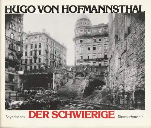 Bayerisches Staatsschauspiel, Kurt Meisel, Jörg-Dieter Haas, Otto König, Claus Seitz: Programmheft H. v.Hofmannsthal DER SCHWIERIGE Bayerisches Staatsschauspiel 1982. 