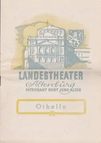 Landestheater Altenburg, Kurt Jung-Alsen: Programmheft Giuseppe Verdi OTHELLO Spielzeit 1950 / 51 Heft 17. 