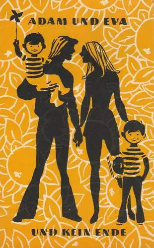 Landesbühnen Sachsen, Christian Pötzsch, Heinz Pietzsch, Günther Schmitz, Monika Mehnert: Programmheft Rudi Strahl ADAM UND EVA UND KEIN ENDE Spielzeit 1973 / 74. 