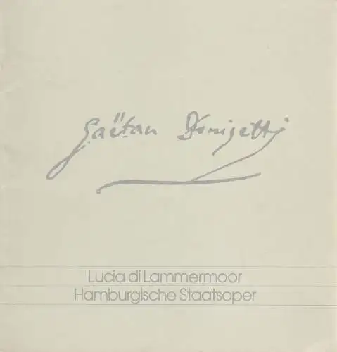 Hamburgische Staatsoper, Chistoph von Dohnanyi, Peter Dannenberg, Ingeborg Bernerth: Programmheft Gaetano Donizetti LUCIA DI LAMMERMOOR 1. Oktober 1977. 