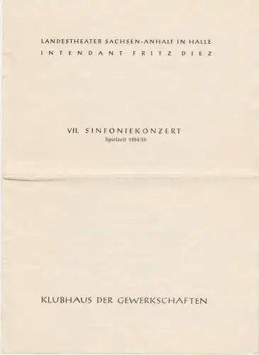 Landestheater Sachsen-Anhalt Halle, Fritz Diez, Reinhard Mieke: Programmheft VII. SINFONIEKONZERT 6. April 1955 Klubhaus der Gewerkschaften.