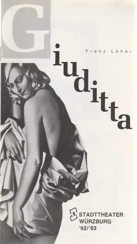 Stadttheater Würzburg, Tebbe Harms Kleen, Benedikt Holtbernd, Monika Hanitsch: Programmheft Franz Lehar GIUDITTA Stadttheater Würzburg 1992. 