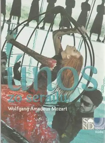 Opernstudio des SND, Slowakisches Nationaltheater Bratislava, Marian Chuddovsky, Slavomir Jakubek: Programmheft Wolfgang A. Mozart UNOS ZO SERAILU Slowakisches Nationalthea. 2017. 
