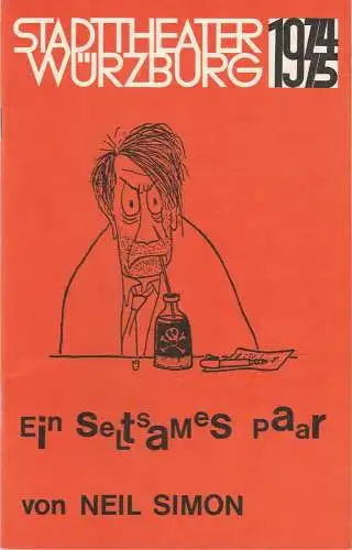 Stadttheater Würzburg, Joachim von Groeling, Hermann Molzer: Programmheft Neil Simon EIN SELTSAMES PAAR Spielzeit 1974 / 75 Heft 4. 