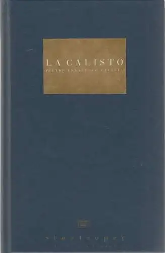 Staatsoper Unter den Linden, Daniel Barenboim, Georg Quander, Micaela von Marcard, Lutz Colberg: Programmbuch Pietro Francesco Cavalli LA CALISTO Premiere 11. Februar 1996 Programmheft. 