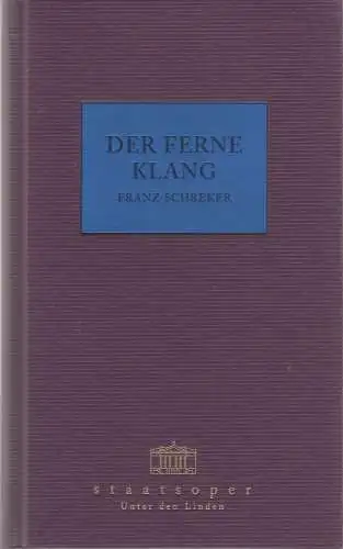 Staatsoper Unter den Linden, Daniel Barenboim, Georg Quander, Ralf Waldschmidt, Yulia Lukijanova, Gregor Eppinger: Programmbuch Franz Schreker DER FERNE KLANG Premiere 21. Oktober 2001 Spielzeit 2002 / 2002 Programmheft. 