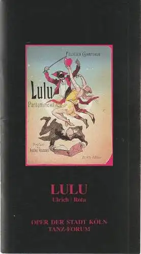 Oper der Stadt Köln, Michael Hampe, James Conlon, Jochen Uklrich, Angelus Seipt, Manfred Weber: Programmheft Tanz-Forum Nino Rota LULU Oper der Stadt Köln 1990. 