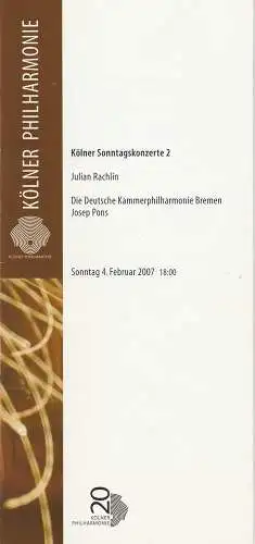 KölnMusik GmbH, Louwrens Langevoort, Andreas Günther, Ulrike Heckenmüller, Hida-Hadra Bicer: Programmheft KÖLNER SONNTAGSKONZERTE 2 Kölner Philharmonie 4. Februar 2007. 