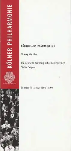 KölnMusik GmbH, Louwrens Langevoort, Sebastian Loelgen, Anja Renczikowski: Programmheft KÖLNER SONNTAGSKONZERTE 15. Januar 2006  Kölner Philharmonie. 