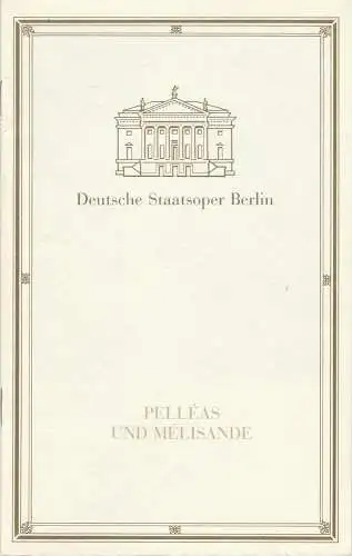 Deutsche Staatsoper Berlin, Sigrid Neef, Wolfgang Jerzak, Rolf Kanzler, Helga Jäger: Programmheft Claude Debussy PELLEAS UND MELISANDE Premiere 17. März 1991. 