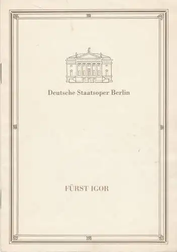Deutsche Staatsoper Berlin, Deutsche Demokratische Republik, Sigrid Neef, Claudia Schauß, Helga Jäger: Programmheft Alexander Borodin FÜRST IGOR Staatsoper Berlin 1989. 