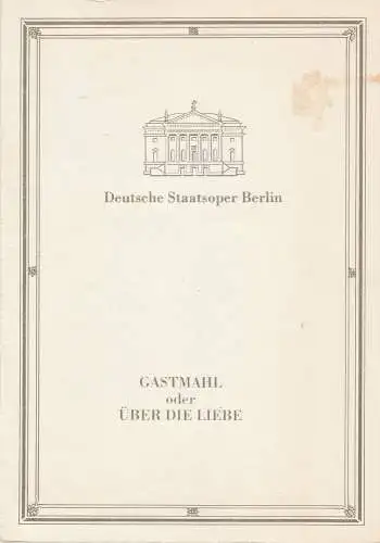 Deutsche Staatsoper Berlin, Deutsche Demokratische Republik, Ilse Winter, Schulz und Labowski, Wolfgang Jerzak, Rolf Kanzler, Lutz Colberg: Programmheft Uraufführung Georg Katzer GASTMAHL Staatsoper Berlin 1988. 