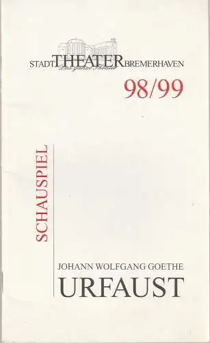 Stadttheater Bremerhaven, Peter Grisebach, Sabine Heumann: Programmheft Johann Wolfgang Goethe URFAUST Premiere 23. Januar 1999 Großes Haus Spielzeit  1998 / 99 Heft 14. 