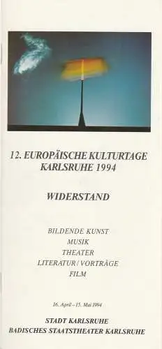 Stadt Karlsruhe, Kulturreferat, Michael Heck, Gunther Horn, Susanne Laugwitz, Badisches Staatstheater Karlsruhe, Günter Könemann, Gabriele Papke, Wolfram Schottler: Programmheft 12. EUROPÄISCHE KULTURTAGE KARLSRUHE 1994 WIDERSTAND. 