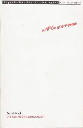 Bayerisches Staatsschauspiel, Eberhard Witt, Elisabeth Witt, Klaus Caesar: Programmheft Bertolt Brecht DIE KLEINBÜRGERHOCHZEIT Premiere 20. Mai 2000 Cuvilliestheater Spielzeit 1999 / 2000 Heft 95. 