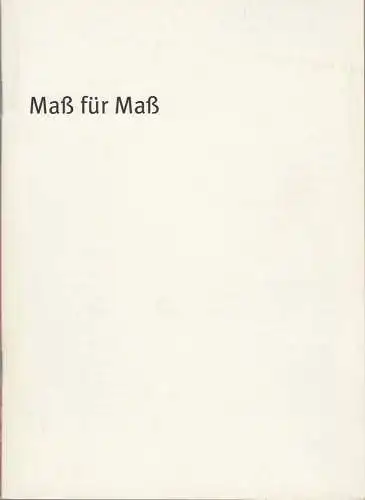 Bayerisches Staatsschauspiel, Dieter Dorn, Jürgen Höfer, Hans-Jochim Ruckhäberle, Thomas Dashuber ( Fotografie ): Programmheft William Shakespeare MAß FÜR MAß Premiere 27. Mai 2004 Residenz Theater Spielzeit 2003 / 2004 Heft 49. 