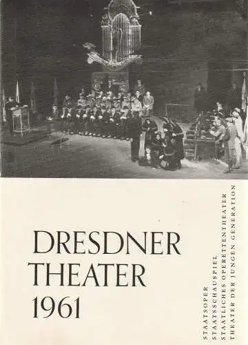Staatstheater Dresden, Heinrich Allmeroth, Günter Nicolaus, Jutta Landgraf +  Hilde Hoppe ( Fotos ), Siegfried Huth: Programmheft DRESDNER THEATER  Spielzeitheft 1961. 