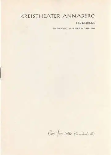 Kreistheater Annaberg Erzgebirge, Werner Möhring, Gislea Jahn: Programmheft Wolfgang Amadeus Mozart COSI FAN TUTTE Premiere 28. November 1959 Spielzeit 1959 / 60 Heft 7. 