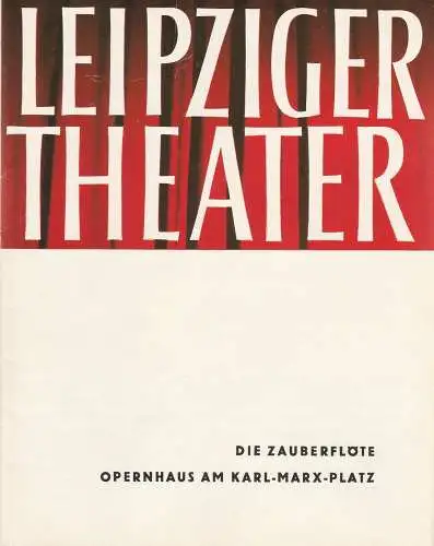 Städtische Theater Leipzig, Karl Kayser, Hans Michael Richter, Stephan Stompor, Isolde Hönig: Programmheft Wolfgang Amadeus Mozart DIE ZAUBERFLÖTE Theater Leipzig 1964. 