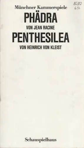 Münchner Kammerspiele, Dieter Dorn, Michael Wachsmann, Hans-Joachim Ruckhäberle: Programmheft Jean Racine PHÄDRA / Heinrich von Kleist PENTHESILEA Premiere 28. / 29. März 1987 Schauspielhaus Spielzeit 1986 / 87 Heft 6 / 7. 