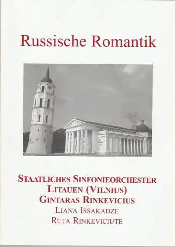Kontrapunkt-Konzerte, Redaktion + Olaf Weiden: Programmheft Russische Romatik STAATLICHES SINFONIEORCHESTER LITAUEN ( VILNIUS ) GINTARAS RINKEVICIUS 10. März 2005 Kölner Philharmonie. 