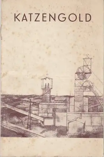 Bühnen der Stadt Gera, Wolfgang Pintzka, Hans Golle, Manfred Grund: Programmheft Uraufführung Horst Salomon KATZENGOLD Bühnen der Stadt Gera 1964. 