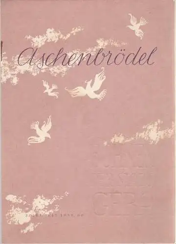 Bühnen der Stadt Gera, Otto Ernst Tickardt, Hans Golle, Lothar Göpfert: Programmheft Sergej S. Prokofjew ASCHENBRÖDEL Bühnen der Stadt Gera 1959. 