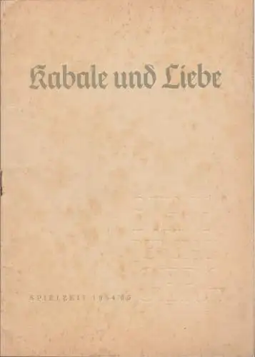 Bühnen der Stadt Gera, Karl Eggstein, Manfred Fritzsche: Programmheft Friedrich Schiller KABALE UND LIEBE Spielzeit 1954 / 55 Heft 18. 